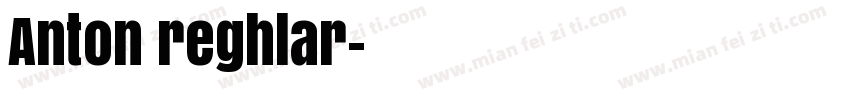 Anton reghlar字体转换